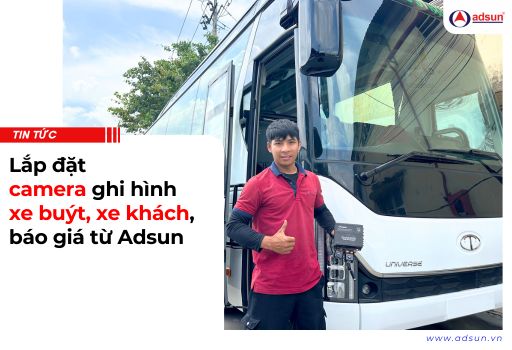 Lắp đặt camera ghi hình xe buýt, xe khách, báo giá từ Adsun