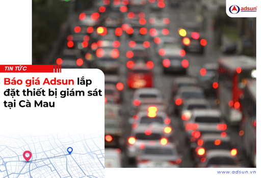 Báo giá Adsun lắp đặt thiết bị giám sát tại Cà Mau