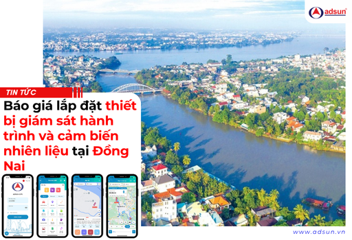 Báo giá lắp đặt thiết bị giám sát hành trình và cảm biến nhiên liệu tại Đồng Nai