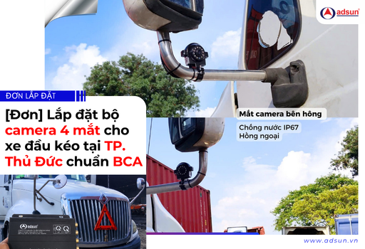 [Đơn] Lắp đặt bộ camera 4 mắt cho xe đầu kéo tại TP. Thủ Đức chuẩn BCA