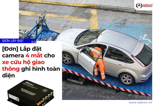 [Đơn] Lắp đặt camera 4 mắt cho xe cứu hộ giao thông ghi hình toàn diện