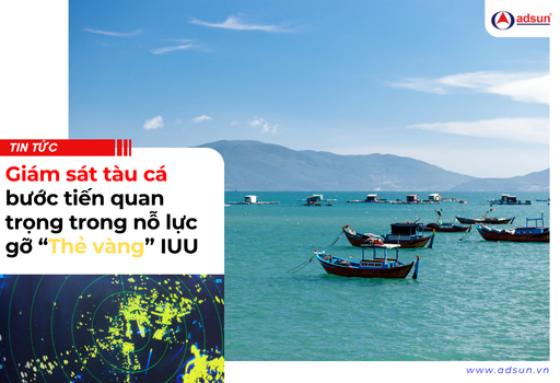Giám sát tàu cá bước tiến quan trọng trong nỗ lực gỡ “Thẻ vàng” IUU