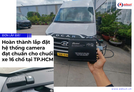 Hoàn thành lắp đặt hệ thống camera đạt chuẩn cho chuổi xe 16 chổ tại TP.HCM