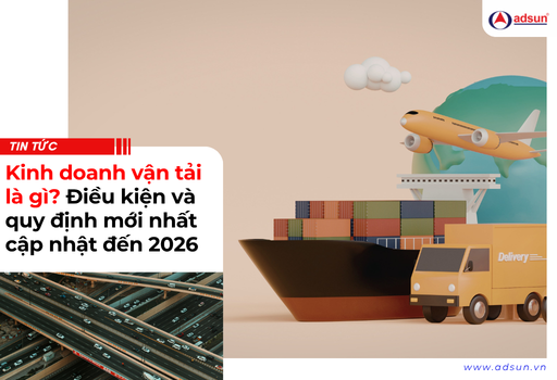 Kinh doanh vận tải là gì? Điều kiện và quy định mới nhất cập nhật đến 2026