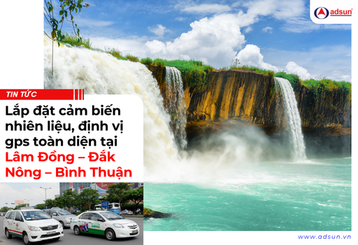 Lắp đặt cảm biến nhiên liệu, định vị gps toàn diện tại Lâm Đồng – Đắk Nông – Bình Thuận