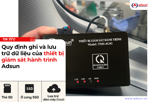Quy định ghi và lưu trữ dữ liệu của thiết bị giám sát hành trình Adsun