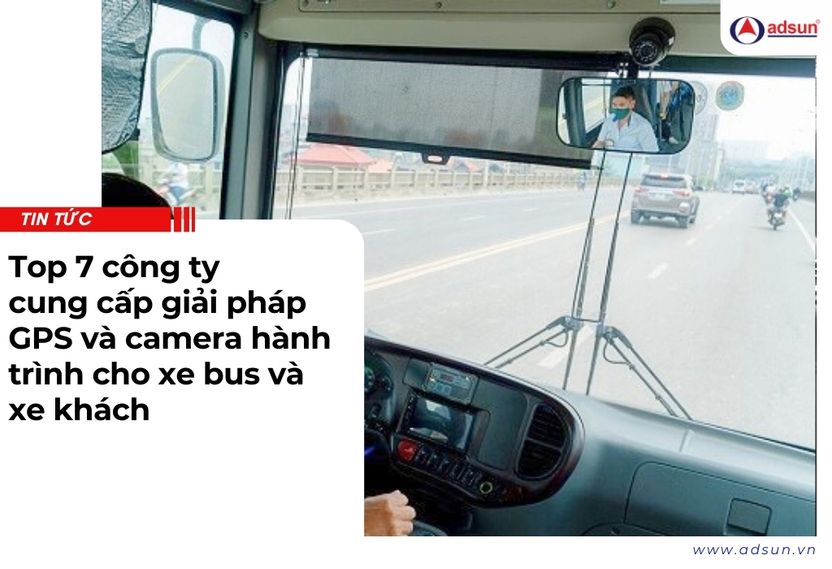 Top 7 công ty cung cấp giải pháp GPS và camera hành trình cho xe bus và xe khách