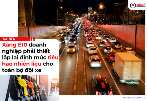 Xăng E10 doanh nghiệp phải thiết lập lại định mức tiêu hao nhiên liệu cho toàn bộ đội xe