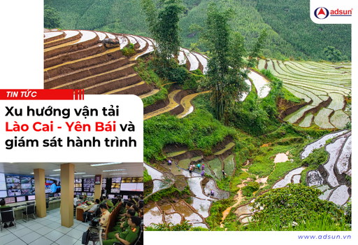 Xu hướng vận tải Lào Cai - Yên Bái và giám sát hành trình